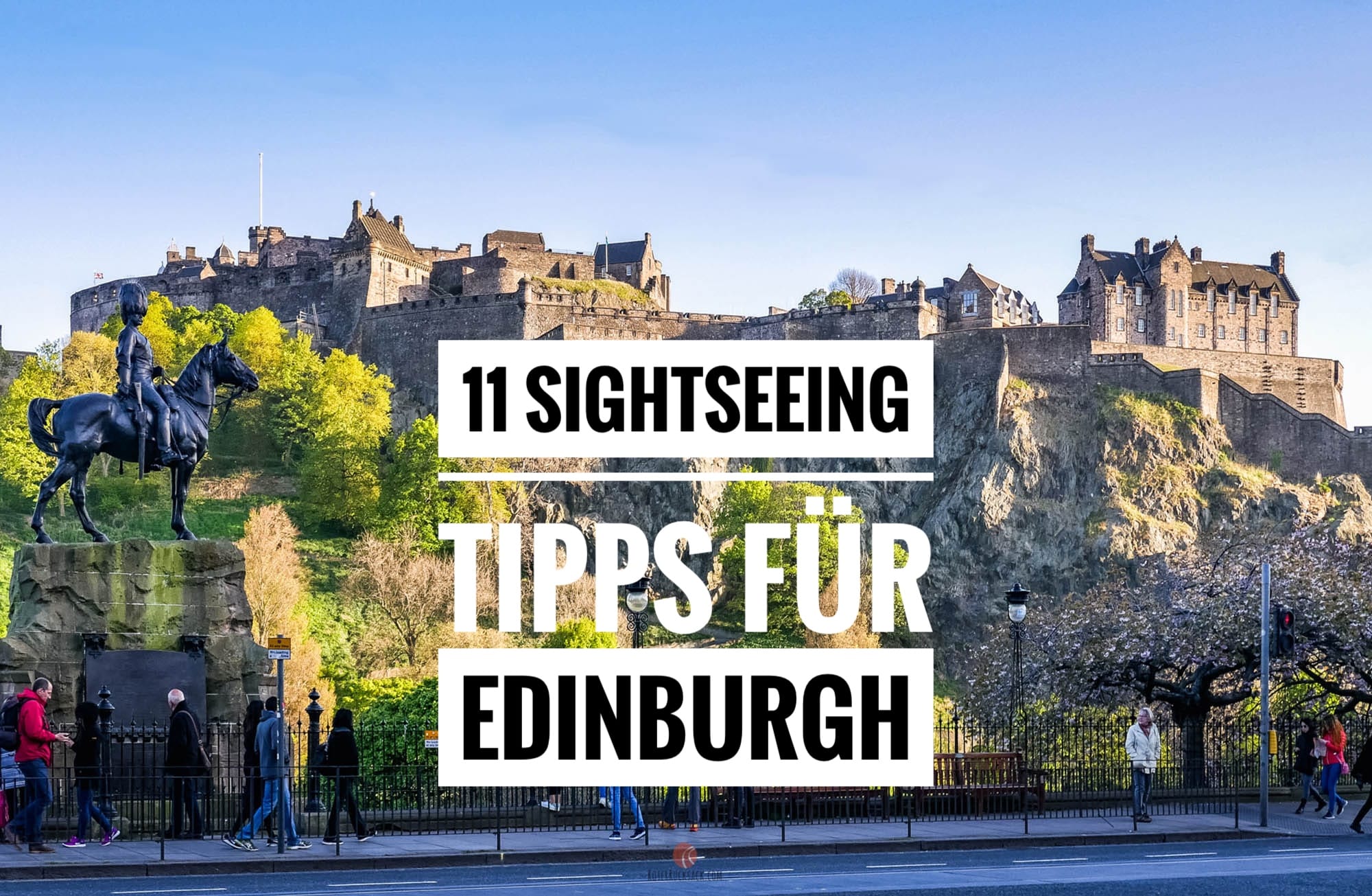 Edinburgh – Sehenswürdigkeiten und Tipps für Schottlands Hauptstadt