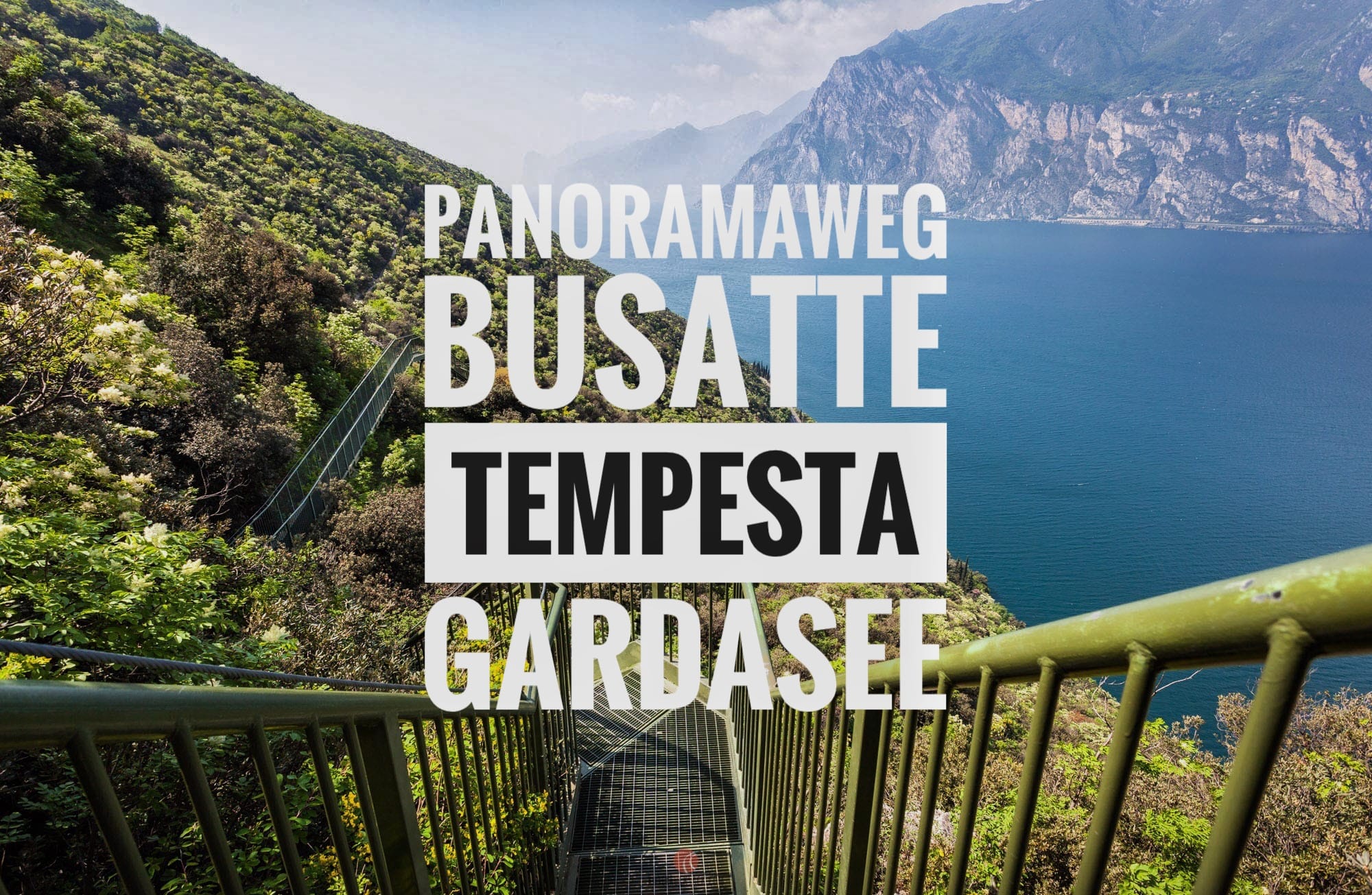 Panoramaweg Busatte Tempesta – Wandern am Gardasee