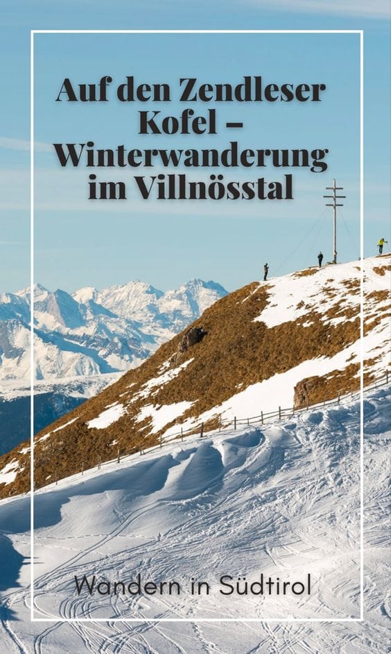 Auf den Zendleser Kofel – Schneeschuhwanderung im Villnösstal